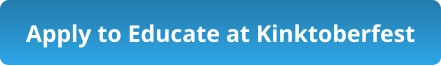 Apply to Educate at Kinktoberfest