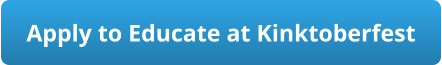 Apply to Educate at Kinktoberfest