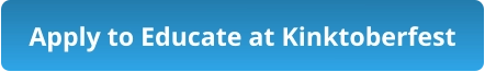Apply to Educate at Kinktoberfest