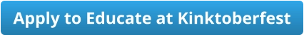 Apply to Educate at Kinktoberfest