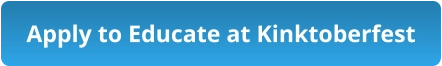Apply to Educate at Kinktoberfest