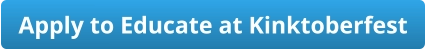 Apply to Educate at Kinktoberfest