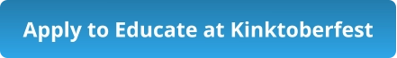 Apply to Educate at Kinktoberfest