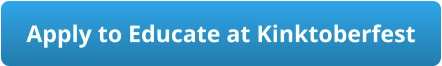 Apply to Educate at Kinktoberfest