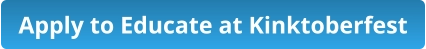 Apply to Educate at Kinktoberfest